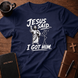 I Got Him T Shirt Gift For Christian