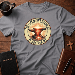 Fire Refined T Shirt Gift For Christian