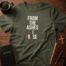 Ashes Rise T Shirt Gift For Christian