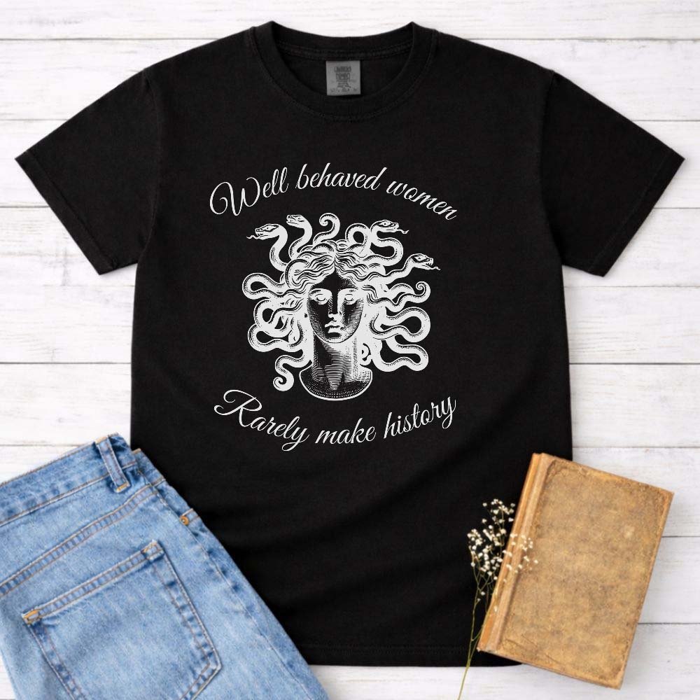 Medusa Well Behaved Women Tee Gift For Women