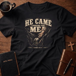 He Came T Shirt Gift For Christian