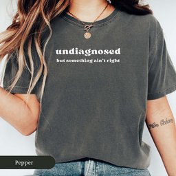 Undiagnosed But Something Aint Right T Shirt Gift For Cat Lover