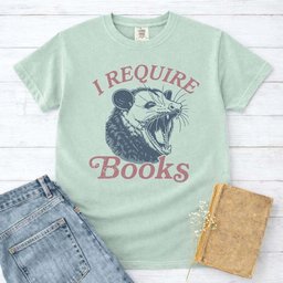 I Require Books Opossum Shirt T Shirt Gift For Cat Lover