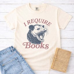 I Require Books Opossum Shirt T Shirt Gift For Cat Lover