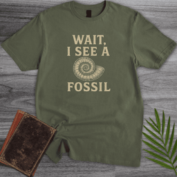 Wait I See A Fossil T Shirt Gift For Nature Lover