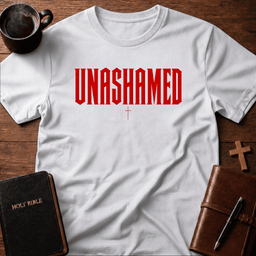 Unashamed T Shirt Gift For Christian