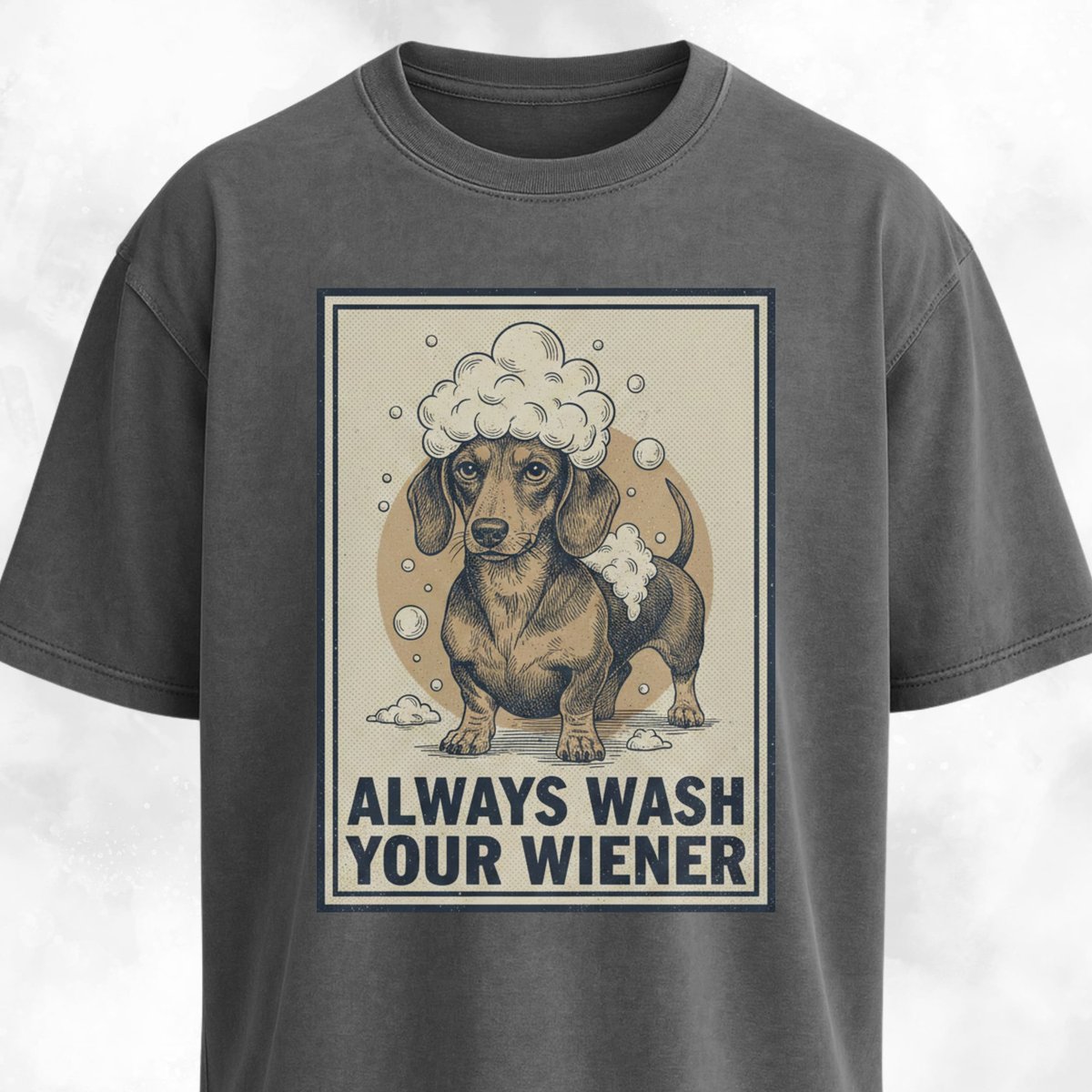 Always Wash Your Wiener T Shirt Gift For Dog Lover