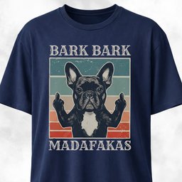 Bark Bark Madafakas Frenchie T Shirt Gift For Dog Lover