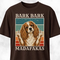 Bark Bark Madafakas Cavalier King Charles Spaniel T Shirt Gift For Dog Lover