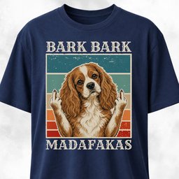 Bark Bark Madafakas Cavalier King Charles Spaniel T Shirt Gift For Dog Lover