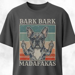 Bark Bark Madafakas Merle Frenchie T Shirt Gift For Dog Lover