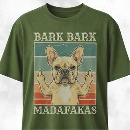 Bark Bark Madafakas Cream Frenchie T Shirt Gift For Dog Lover