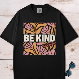 Be Kind Of A Bitch T Shirt Gift For Dog Lover