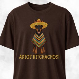 Adios Bitchachos Doberman T Shirt Gift For Dog Lover