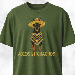 Adios Bitchachos Doberman T Shirt Gift For Dog Lover