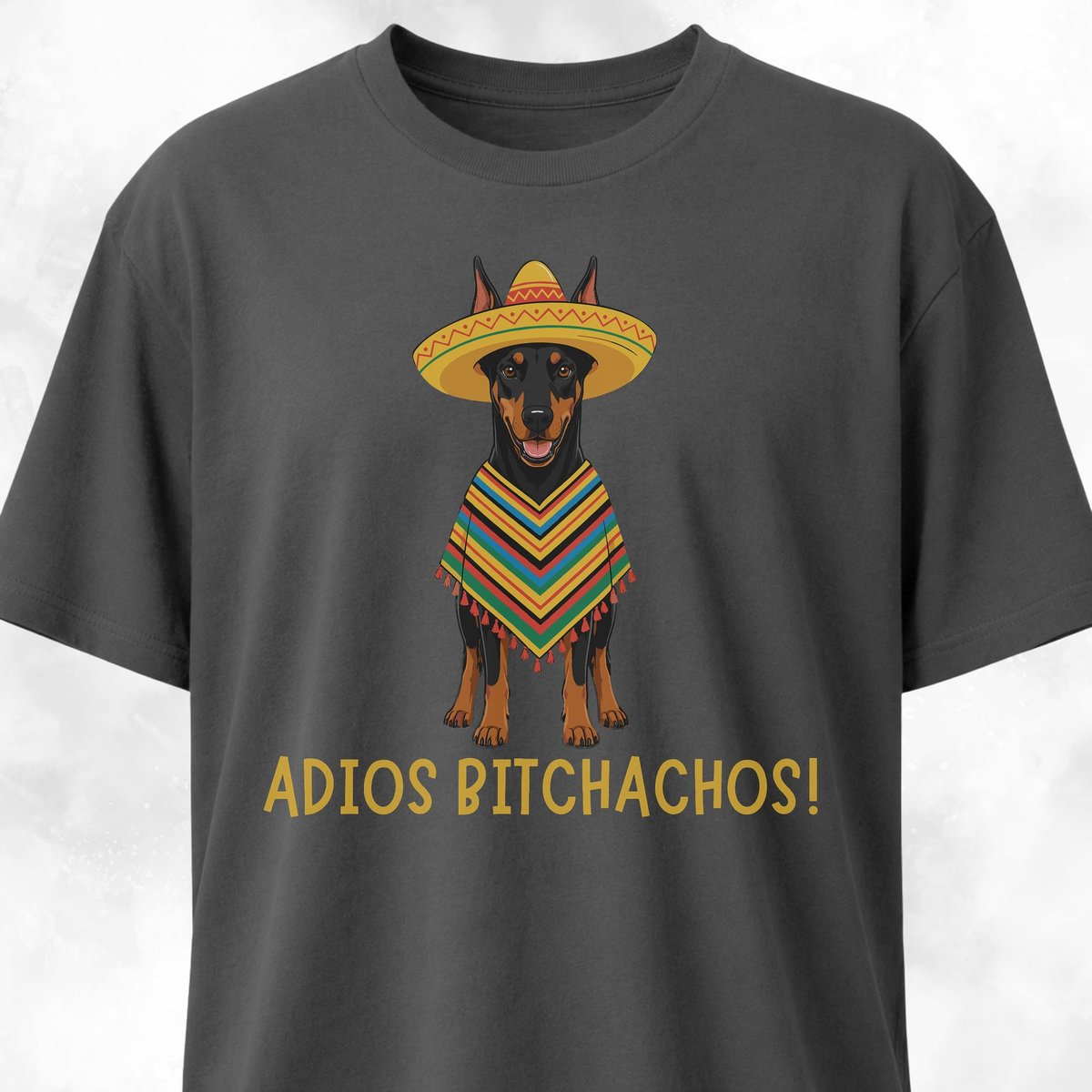 Adios Bitchachos Doberman T Shirt Gift For Dog Lover