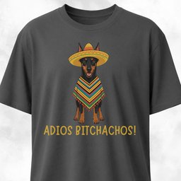 Adios Bitchachos Doberman T Shirt Gift For Dog Lover