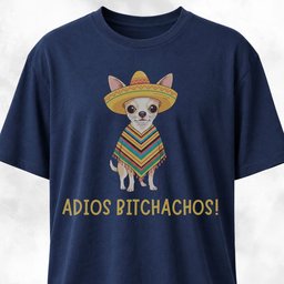 Adios Bitchachos Chihuahua Version T Shirt Gift For Dog Lover