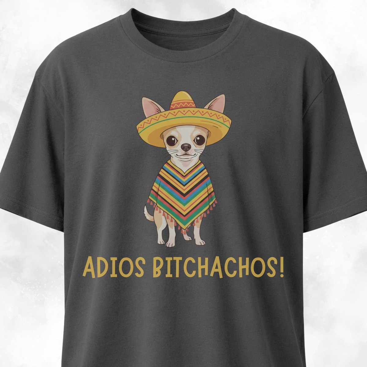 Adios Bitchachos Chihuahua Version T Shirt Gift For Dog Lover