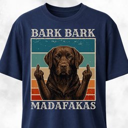 Bark Bark Madafakas Labrador T Shirt Gift For Dog Lover