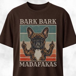 Bark Bark Madafakas Brindle Frenchie T Shirt Gift For Dog Lover