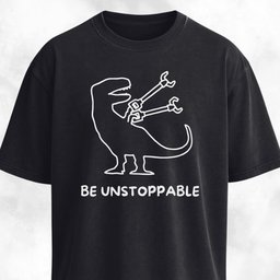 Be Unstoppable T Shirt Gift For Dog Lover