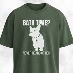 Bath Time Never Heard Of Her Frenchie T Shirt Gift For Dog Lover