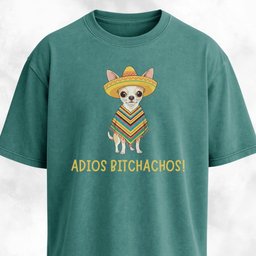 Adios Bitchachos Chihuahua T Shirt Gift For Dog Lover