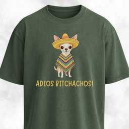 Adios Bitchachos Chihuahua T Shirt Gift For Dog Lover