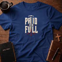 Paid In Full T Shirt Gift For Christian