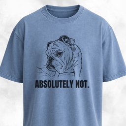 Absolutely Not Bulldog T Shirt Gift For Dog Lover