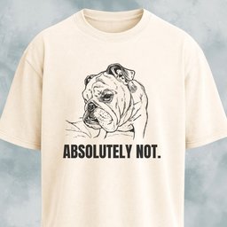 Absolutely Not Bulldog T Shirt Gift For Dog Lover
