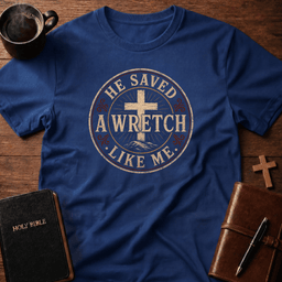 Wretch Like Me T Shirt Gift For Christian