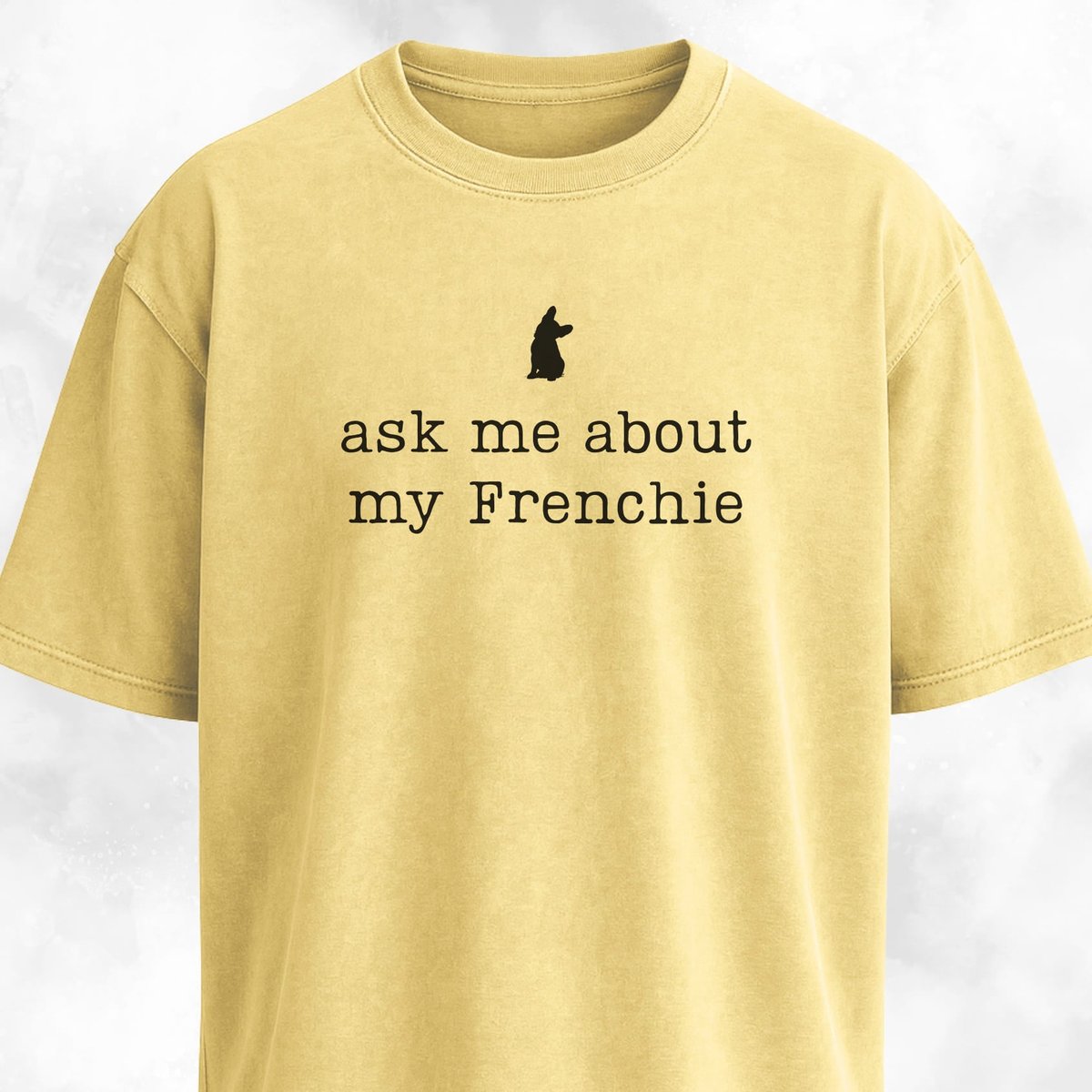 Ask Me About My Frenchie T Shirt Gift For Dog Lover