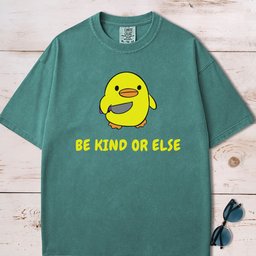 Be Kind Or Else Funny Chick T Shirt Gift For Dog Lover