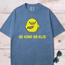 Be Kind Or Else Funny Chick T Shirt Gift For Dog Lover