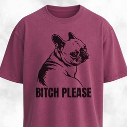 Bitch Please Frenchie T Shirt Gift For Dog Lover