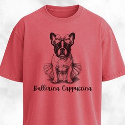 Ballerina Cappuccina Frenchie T Shirt Gift For Dog Lover