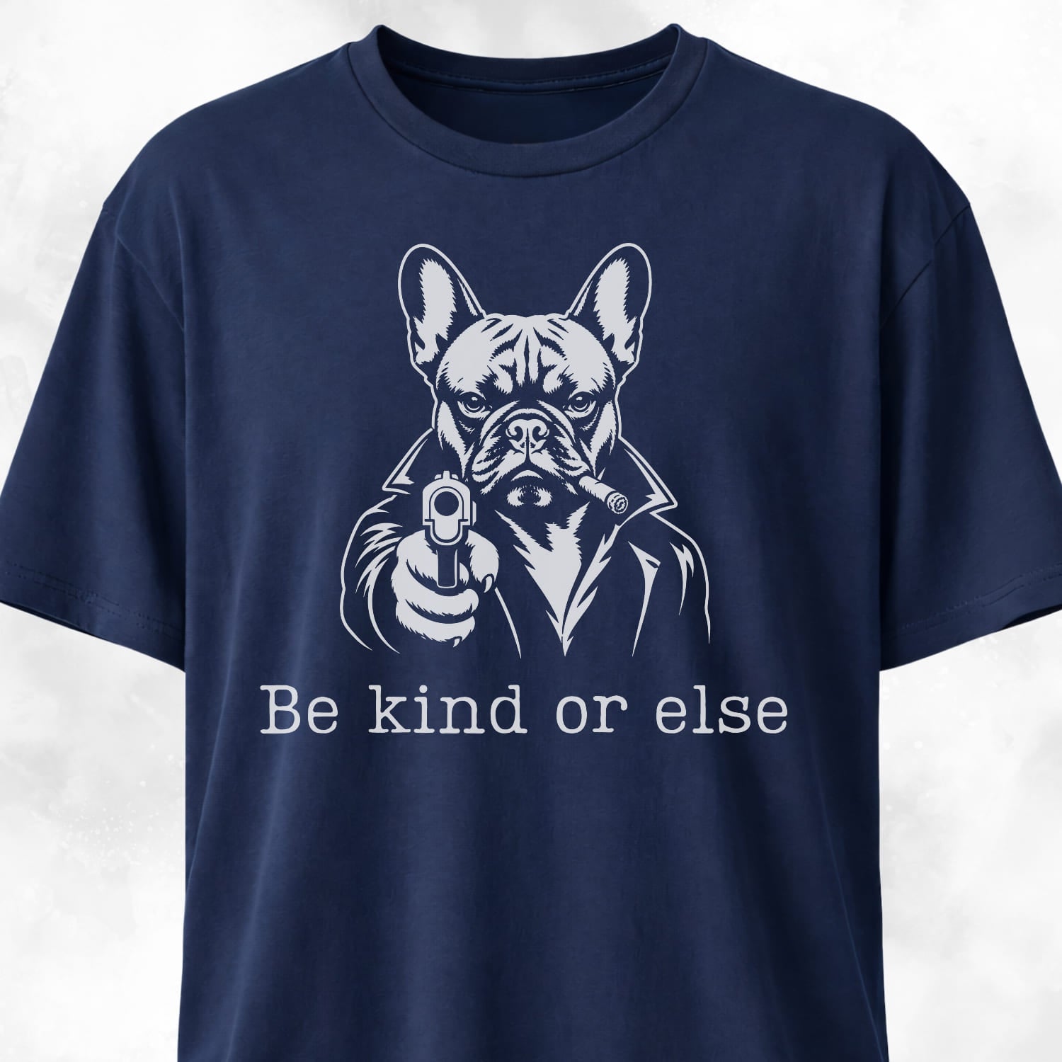 Be Kind Or Else Frenchie T Shirt Gift For Dog Lover