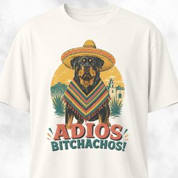 Adios Bitchachos Rottweiler T Shirt Gift For Dog Lover