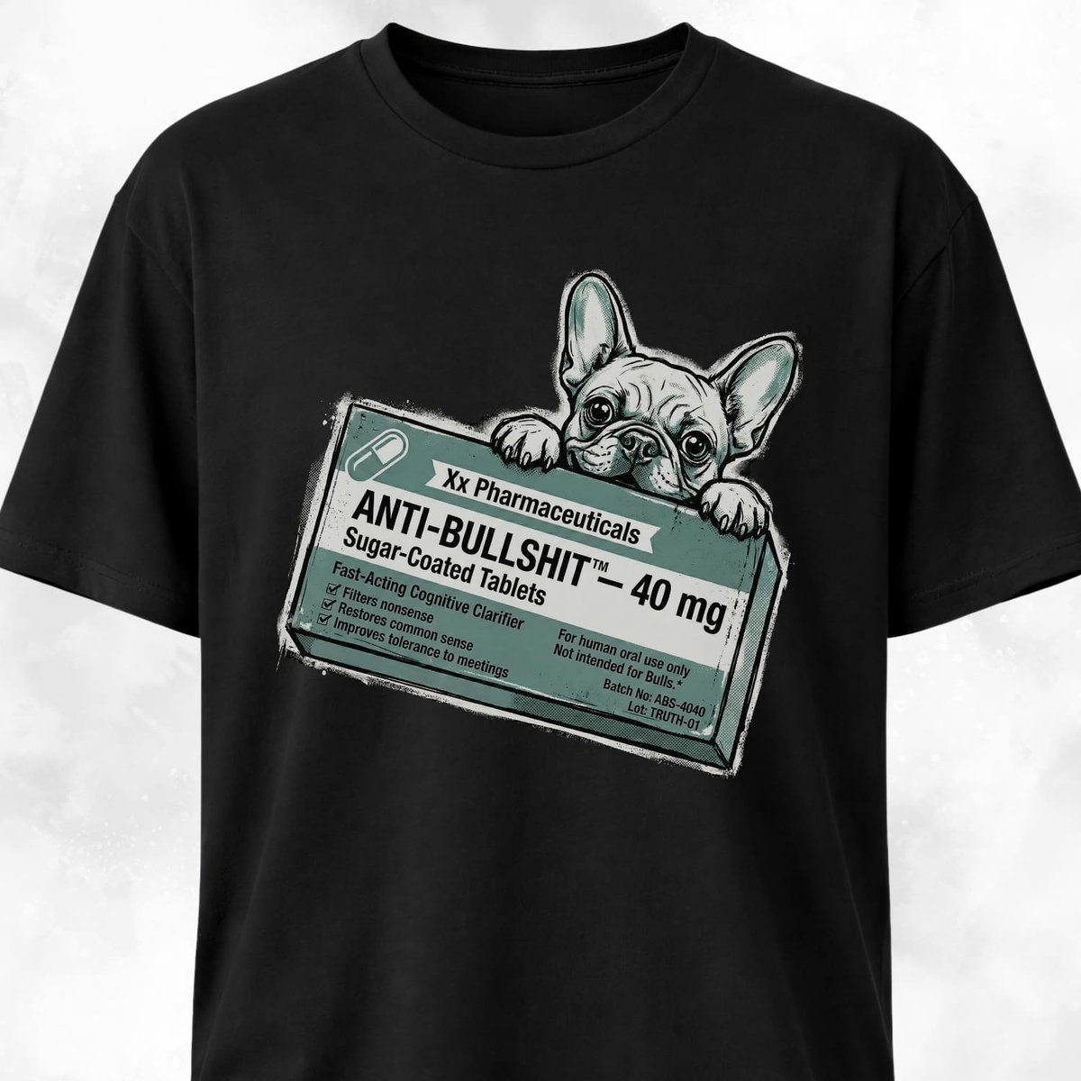 Anti Bullshit Fake Pharma Frenchie T Shirt Gift For Dog Lover