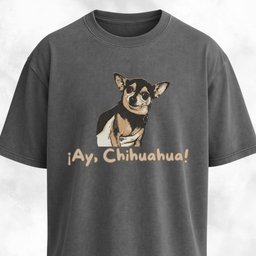 Ay Chihuahua T Shirt Gift For Dog Lover