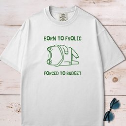 Born To Frolic Forced To Budget Frog T Shirt Gift For Frog Lover