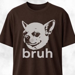 Bruh Chihuahua T Shirt Gift For Dog Lover