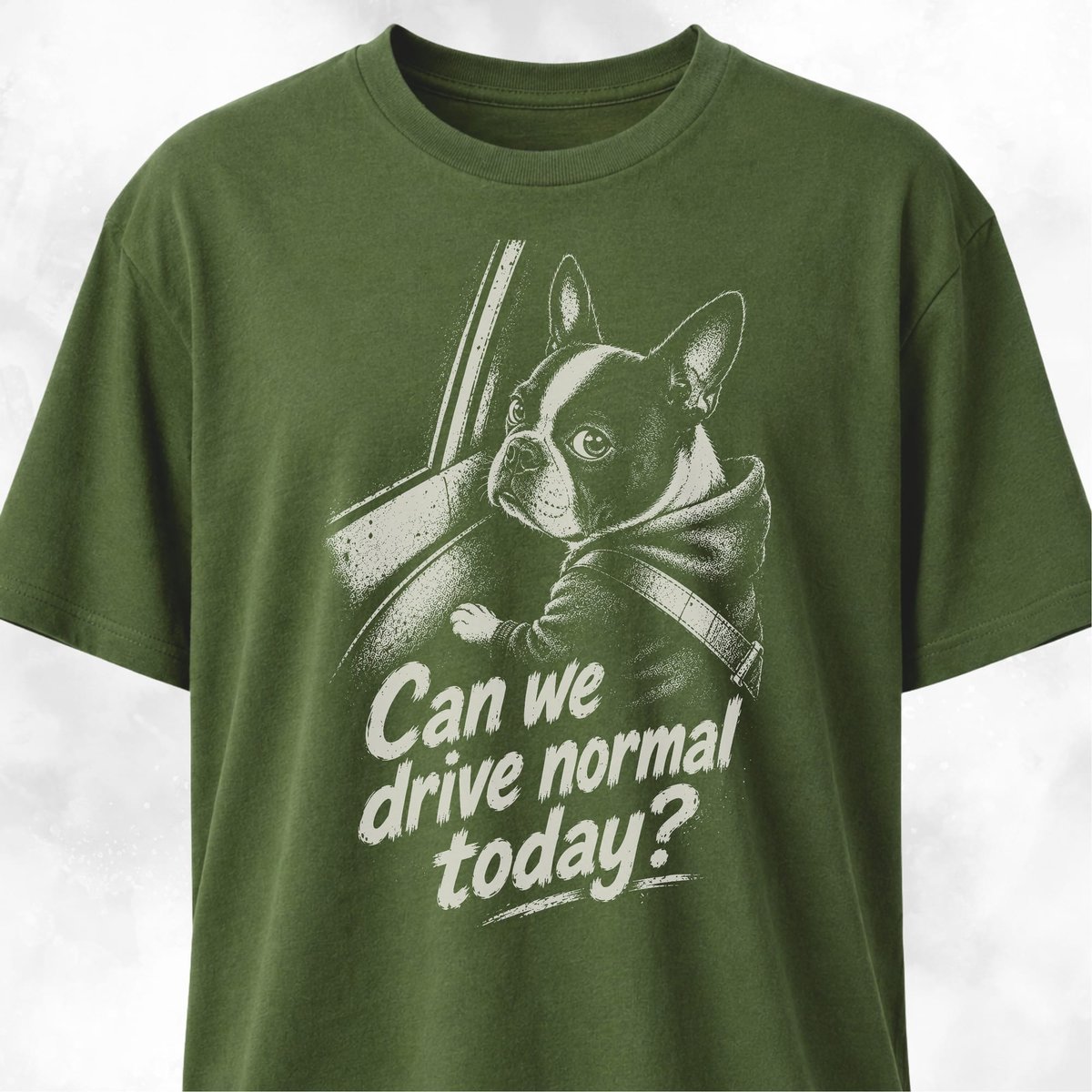 Can We Drive Normal Today Boston Terrier T Shirt Gift For Dog Lover