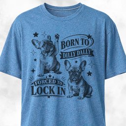 Born To Dilly Dally Frenchie T Shirt Gift For Dog Lover