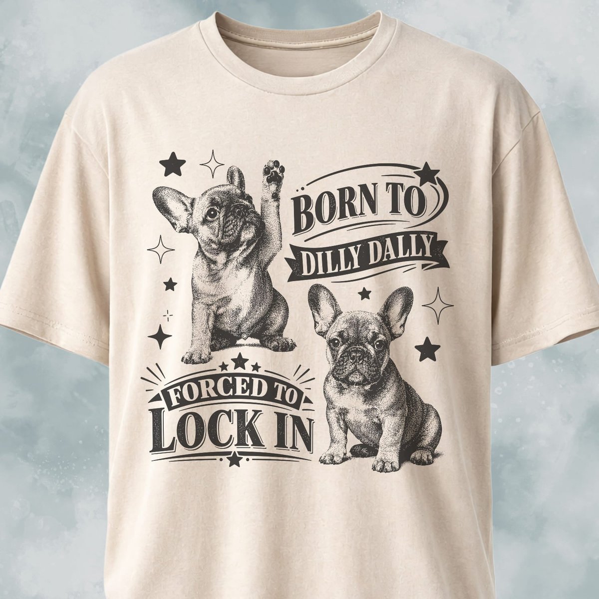 Born To Dilly Dally Frenchie T Shirt Gift For Dog Lover