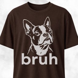 Bruh Boston Terrier T Shirt Gift For Dog Lover
