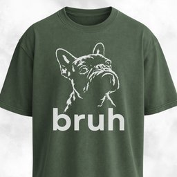 Bruh French Bulldog T Shirt Gift For Dog Lover
