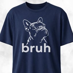 Bruh French Bulldog T Shirt Gift For Dog Lover